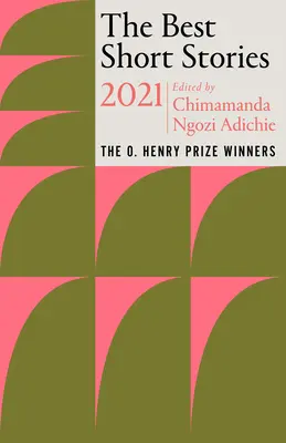 A legjobb novellák 2021: Az O. Henry-díj nyertesei - The Best Short Stories 2021: The O. Henry Prize Winners