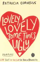 Lovely Lovely Sometimes Ugly - Négy színdarab - Lovely Lovely Sometimes Ugly - Four Plays