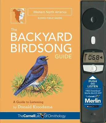 Průvodce zpěvem ptáků na dvorku v západní části Severní Ameriky: A Guide to Listening - The Backyard Birdsong Guide Western North America: A Guide to Listening