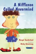 Nifflenoo hívott Nevermind - Egy történet az érzelmeiket palackba záró gyerekeknek - Nifflenoo Called Nevermind - A Story for Children Who Bottle Up Their Feelings