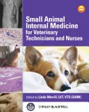 Kisállatok belgyógyászata állatorvosi technikusok és ápolók számára - Small Animal Internal Medicine for Veterinary Technicians and Nurses
