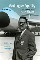 Munka az egyenlőségért: Harry Hudson elbeszélése - Working for Equality: The Narrative of Harry Hudson