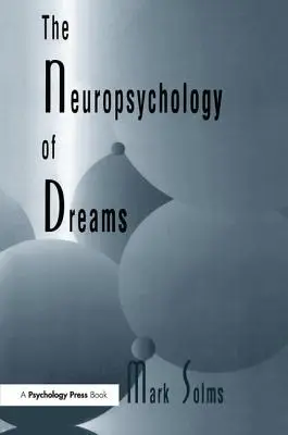 Az álmok neuropszichológiája: A klinikai-anatómiai tanulmány - The Neuropsychology of Dreams: A Clinico-anatomical Study