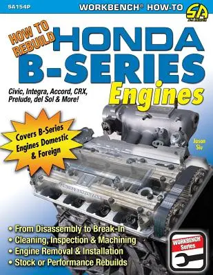 Hogyan építsük át a Honda B-sorozatú motorjait? - How to Rebuild Honda B-Series Engines