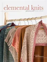 Elemi kötések: Évelő kötöttáru kollekció - Elemental Knits: A Perennial Knitwear Collection