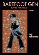 Mezítlábas Gen 7. kötet: Csontok a porba - Barefoot Gen Volume 7: Bones Into Dust