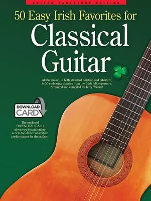 50 könnyű ír kedvenc klasszikus gitárra: Guitar Tablature Edition - 50 Easy Irish Favorites for Classical Guitar: Guitar Tablature Edition