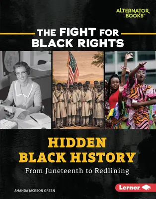 Rejtett fekete történelem: A Juneteenth-től a Redliningig - Hidden Black History: From Juneteenth to Redlining