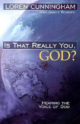 Tényleg te vagy az, Istenem? Isten hangjának meghallása - Is That Really You, God?: Hearing the Voice of God