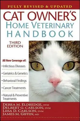 Cat Owner's Home Veterinary Handbook, Fully Revised and Updated (A macskatulajdonos otthoni állatorvosi kézikönyve, teljesen átdolgozott és frissített) - Cat Owner's Home Veterinary Handbook, Fully Revised and Updated