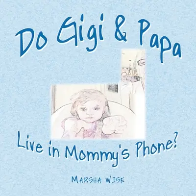 Gigi és Papa a mama telefonjában lakik? - Do Gigi & Papa Live in Mommy's Phone?