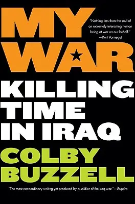 Az én háborúm: Gyilkos idő Irakban - My War: Killing Time in Iraq