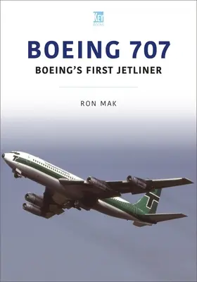 BOEING 707 BOEING ELSŐ UTASSZÁLLÍTÓ REPÜLŐGÉPE - BOEING 707 BOEINGS FIRST JETLINER