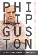 Philip Guston: Guston: Collected Writings, Lectures, and Conversations: Collected Writings, Lectures, and Conversations - Philip Guston: Collected Writings, Lectures, and Conversations