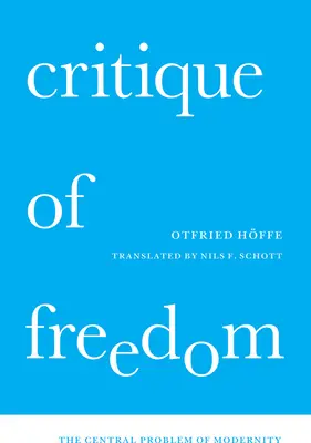 A szabadság kritikája: A modernitás központi problémája - Critique of Freedom: The Central Problem of Modernity