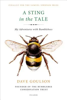 A Sting in the Tale: Kalandjaim a poszméhekkel - A Sting in the Tale: My Adventures with Bumblebees