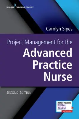 Project Management for the Advanced Practice Nurse, második kiadás - Project Management for the Advanced Practice Nurse, Second Edition