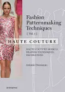 Divatminta-készítési technikák - Haute Couture [1. kötet]: Haute Couture modellek, drapírozási technikák, díszítések. - Fashion Patternmaking Techniques - Haute Couture [Vol 1]: Haute Couture Models, Draping Techniques, Decorations.