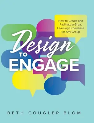 Design to Engage: Hogyan hozzunk létre és segítsünk elő nagyszerű tanulási élményt bármely csoport számára? - Design to Engage: How to Create and Facilitate a Great Learning Experience for Any Group