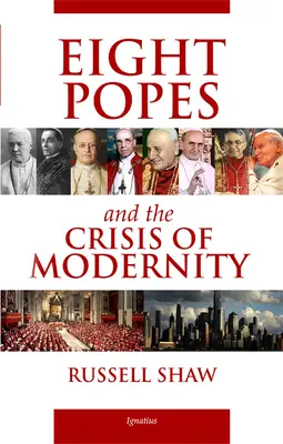 Nyolc pápa és a modernitás válsága - Eight Popes and the Crisis of Modernity