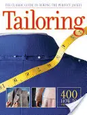 Szabás-varrás: Klasszikus útmutató a tökéletes kabát varrásához - Tailoring: The Classic Guide to Sewing the Perfect Jacket