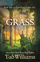 Říše trávy - Druhá kniha románu Poslední král Osten Ardu - Empire of Grass - Book Two of The Last King of Osten Ard