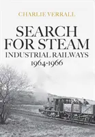 Keresés a gőzben: Industrial Railways 1964-1966 - Search for Steam: Industrial Railways 1964-1966