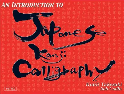 Bevezetés a japán kanji kalligráfiába - An Introduction to Japanese Kanji Calligraphy