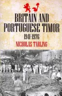 Nagy-Britannia és Portugál-Timor: 1941-1976 - Britain and Portuguese Timor: 1941-1976