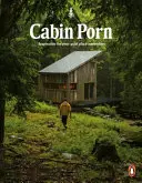 Cabin Porn - Inspiráció a nyugodt helyedhez valahol - Cabin Porn - Inspiration for Your Quiet Place Somewhere