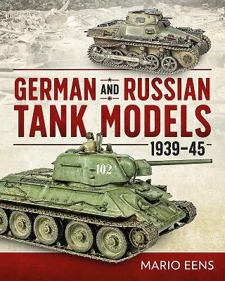 Német és orosz harckocsimodellek 1939-45 - German and Russian Tank Models 1939-45