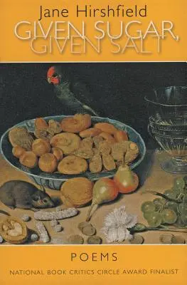 Adott cukor, adott só: Versek - Given Sugar, Given Salt: Poems