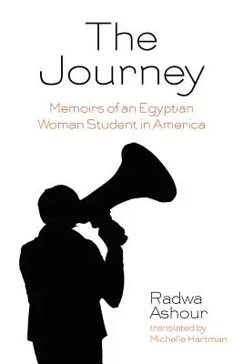 Az utazás: Egy egyiptomi diáklány emlékiratai Amerikában - The Journey: Memoirs of an Egyptian Woman Student in America