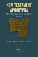 Újszövetségi apokrifek: További nem kanonikus szentírások - New Testament Apocrypha: More Noncanonical Scriptures