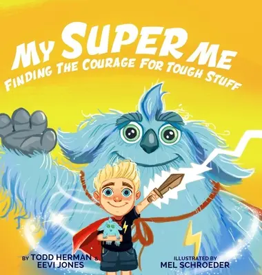 Az én szuper-énem: A bátorság megtalálása a nehéz dolgokhoz - My Super Me: Finding The Courage For Tough Stuff