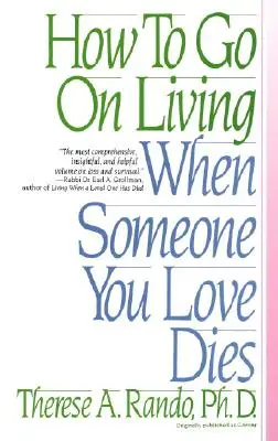 Hogyan élj tovább, ha valaki, akit szeretsz, meghal? - How to Go on Living When Someone You Love Dies