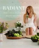 Sugárzó - Egyél az egészséges bőrhöz vezető úton - Radiant - Eat Your Way to Healthy Skin