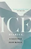 Jégnaplók: Egy antarktiszi emlékirat - Ice Diaries: An Antarctic Memoir