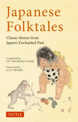 Japán népmesék: Klasszikus történetek Japán elvarázsolt múltjából - Japanese Folktales: Classic Stories from Japan's Enchanted Past