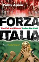 Forza Italia: Az olasz labdarúgás bukása és felemelkedése - Forza Italia: The Fall and Rise of Italian Football