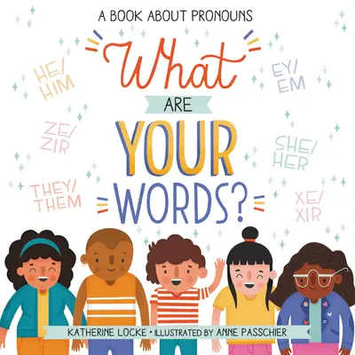 Mik a te szavaid? Egy könyv a névmásokról - What Are Your Words?: A Book about Pronouns