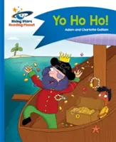 Reading Planet - Yo Ho Ho Ho! - Kék: Comet Street Kids - Reading Planet - Yo Ho Ho! - Blue: Comet Street Kids