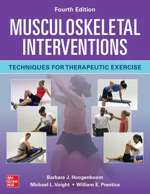 Mozgásszervi beavatkozások: Negyedik kiadás. - Musculoskeletal Interventions: Techniques for Therapeutic Exercise, Fourth Edition