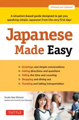 Könnyű japánul: Egy szituációkon alapuló útmutató, amely arra szolgál, hogy már az első naptól kezdve egyszerű japánul beszélj! - Japanese Made Easy: A Situation-Based Guide Designed to Get You Speaking Simple Japanese from the Very First Day!