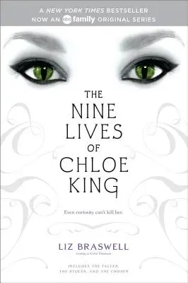 Chloe King kilenc élete: A bukott; Az ellopott; A kiválasztott - The Nine Lives of Chloe King: The Fallen; The Stolen; The Chosen