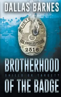 A jelvény testvérisége: A Contemporary LAPD Action Novel - Brotherhood of the Badge: A Contemporary LAPD Action Novel