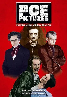 Poe Pictures: Edgar Allan Poe filmes hagyatéka - Poe Pictures: The Film Legacy of Edgar Allan Poe