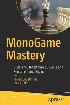 Monogame Mastery: Többplatformos 2D játék és újrafelhasználható játékmotor készítése - Monogame Mastery: Build a Multi-Platform 2D Game and Reusable Game Engine