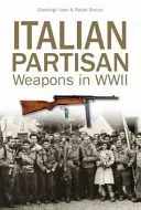 Olasz partizánfegyverek a második világháborúban - Italian Partisan Weapons in WWII