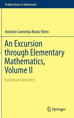 Kirándulás az elemi matematikában, II. kötet: Euklideszi geometria - An Excursion Through Elementary Mathematics, Volume II: Euclidean Geometry